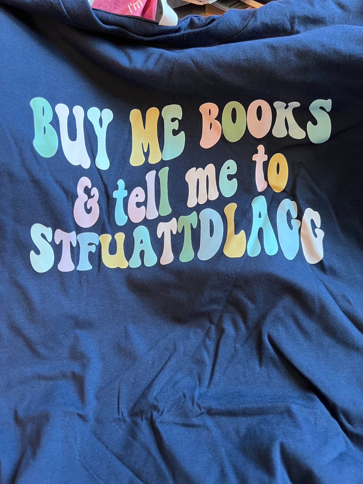 Buy Me Books & Tell me to stfuattdlagg // Long Sleeve TEE